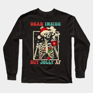 Dead Inside But Jolly Af Christmas Skeleton Skull Long Sleeve T-Shirt